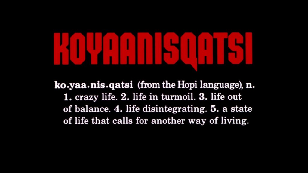 Koyaanisqatsi ✅ 100